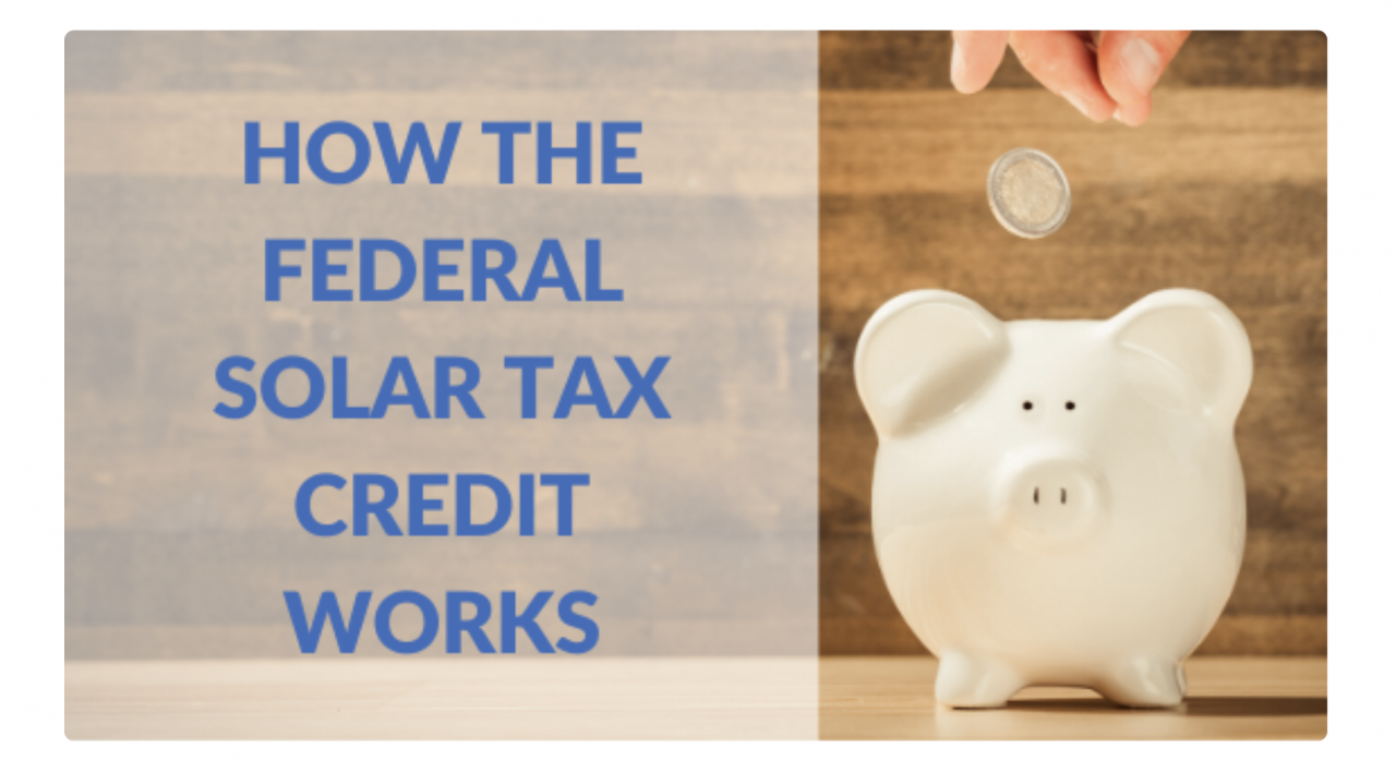 How Does The Federal Solar Tax Credit Work? Larson Accouting