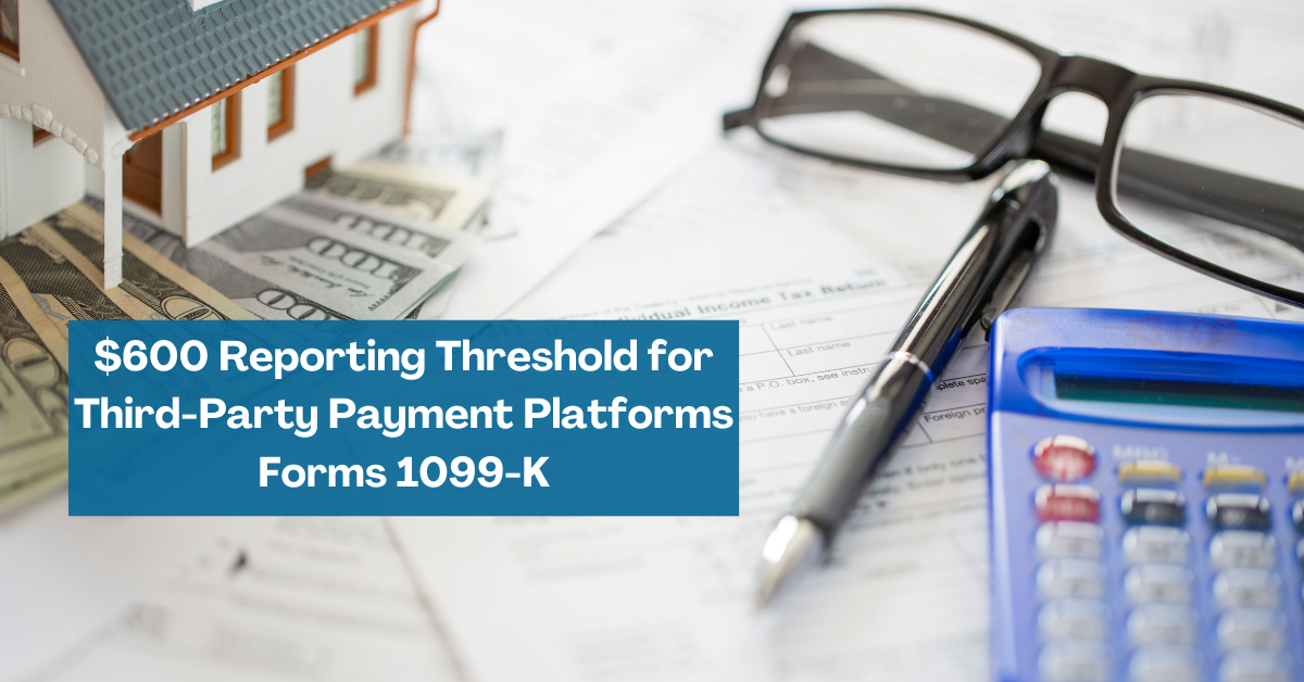 600-Reporting-Threshold-for-Third-Party-Payment-Platforms-Forms-1099-K.png